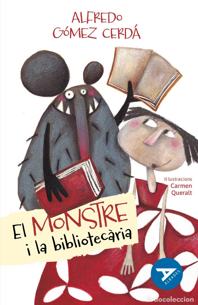 Libri: EL MONSTRE I LA BIBLIOTECARIA - GOMEZ CERDA, ALFREDO