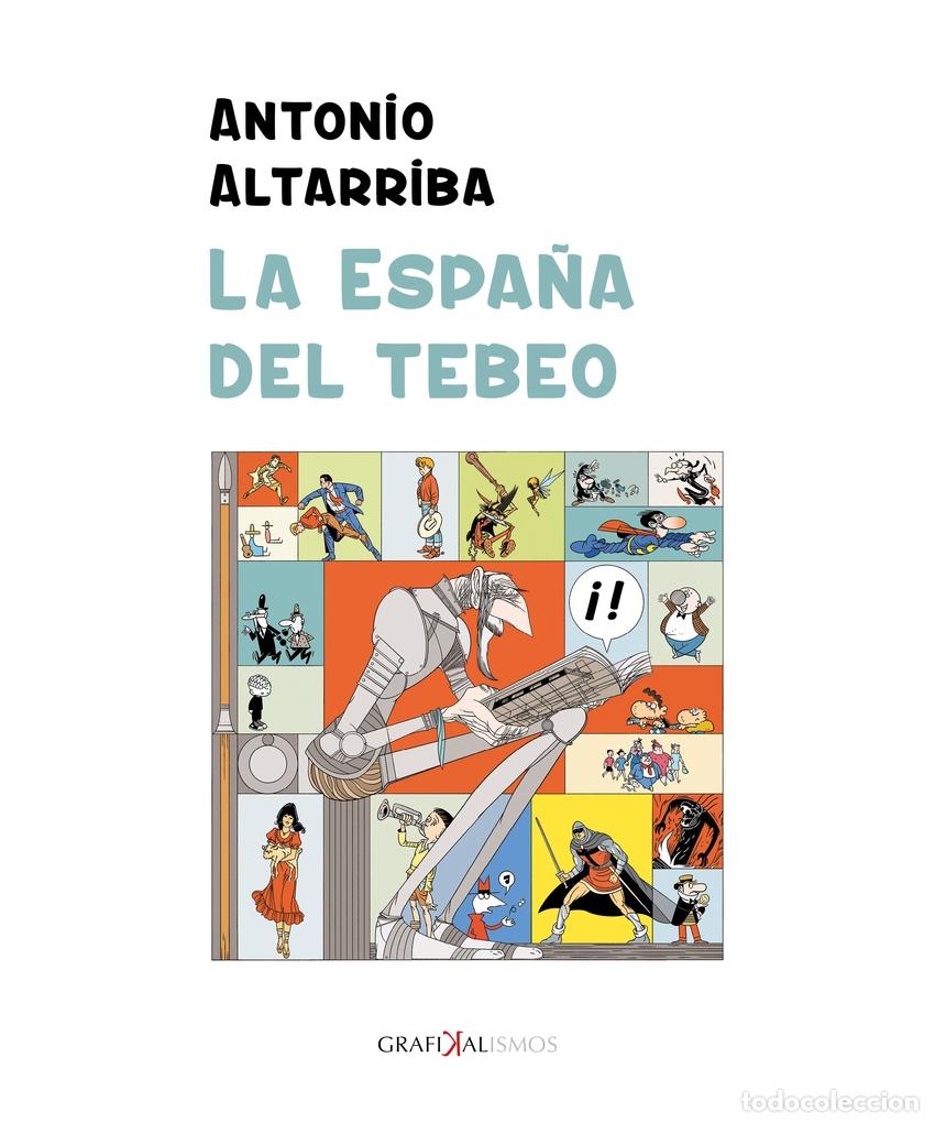 Libros: LA ESPA&Ntilde;A DEL TEBEO - Altarriba, Antonio