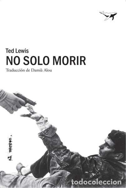 Libri: NO SOLO MORIR - LEWIS, TED