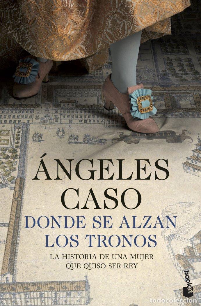 Libros: DONDE SE ALZAN LOS TRONOS - CASO, ANGELES
