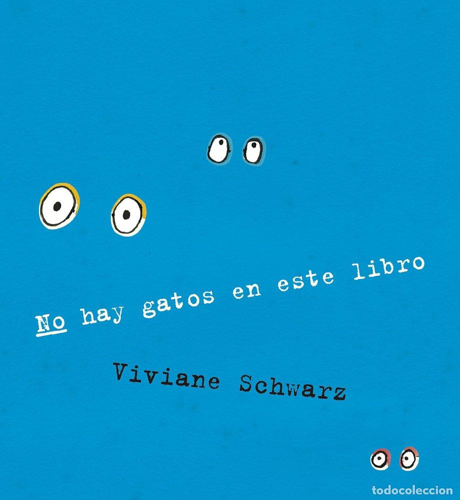 Libri: NO HAY GATOS EN ESTE LIBRO - Viviane Schwarz