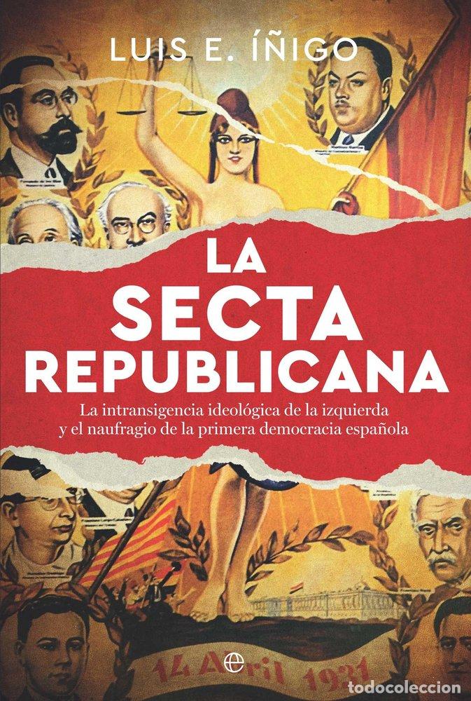 Libros: LA SECTA REPUBLICANA - &Iacute;&ntilde;igo, Luis E - Foto 1