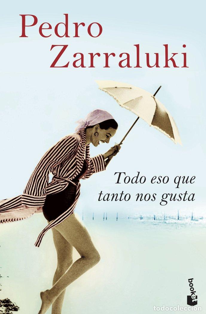 Libri: TODO ESO QUE TANTO NOS GUSTA - ZARRALUKI, PEDRO