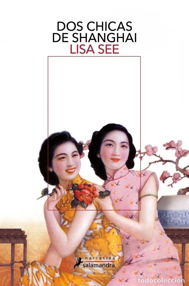 Libri: DOS CHICAS DE SHANGHAI - SEE, LISA