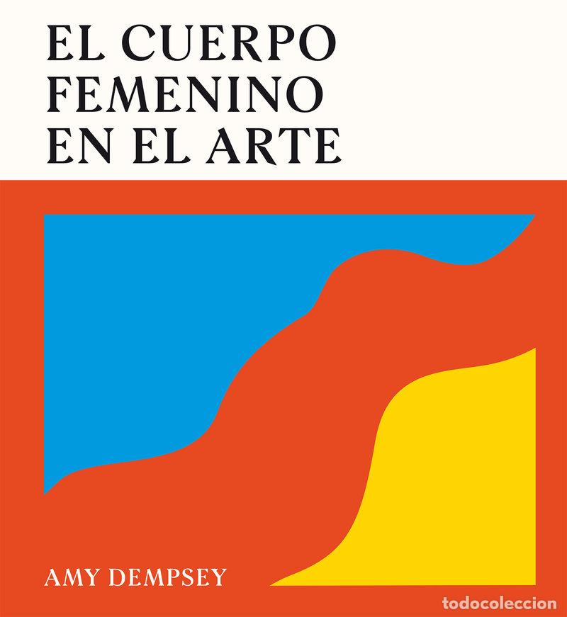 Livros: EL CUERPO FEMENINO EN EL ARTE - Dempsey, Amy