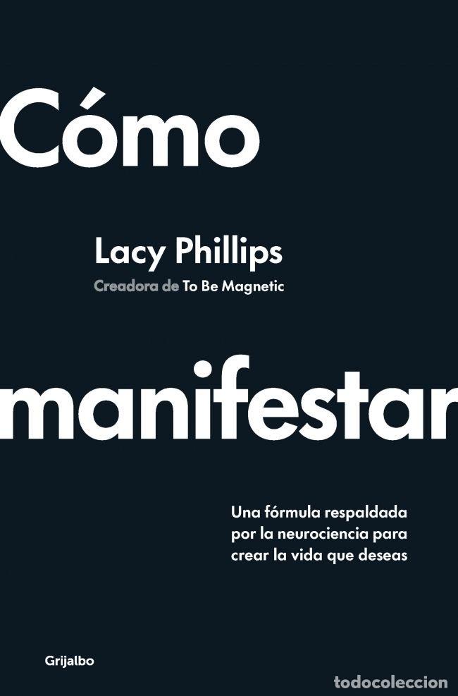 Libros: C&Oacute;MO MANIFESTAR - Phillips, Lacy - Foto 1