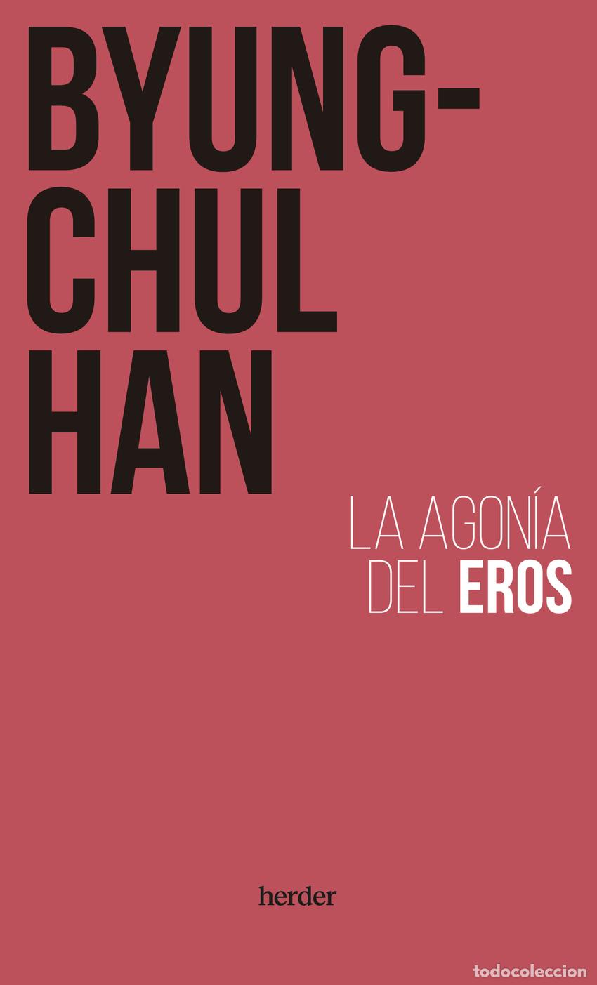B&uuml;cher: LA AGON&Iacute;A DEL EROS - Han, Byung Chul