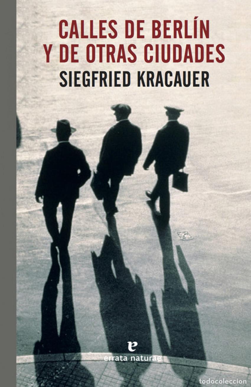 Libros: CALLES DE BERL&Iacute;N Y DE OTRAS CIUDADES - Kracauer, Siegfried
