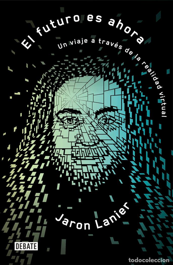 Libri: FUTURO ES AHORA,EL - LANIER, JARON