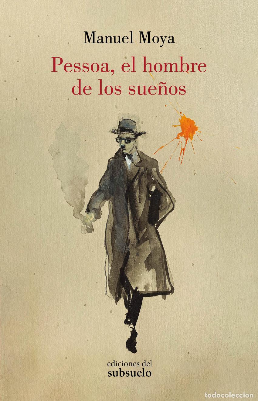 Libri: PESSOA, EL HOMBRE DE LOS SUE&Ntilde;OS - Moya, Manuel