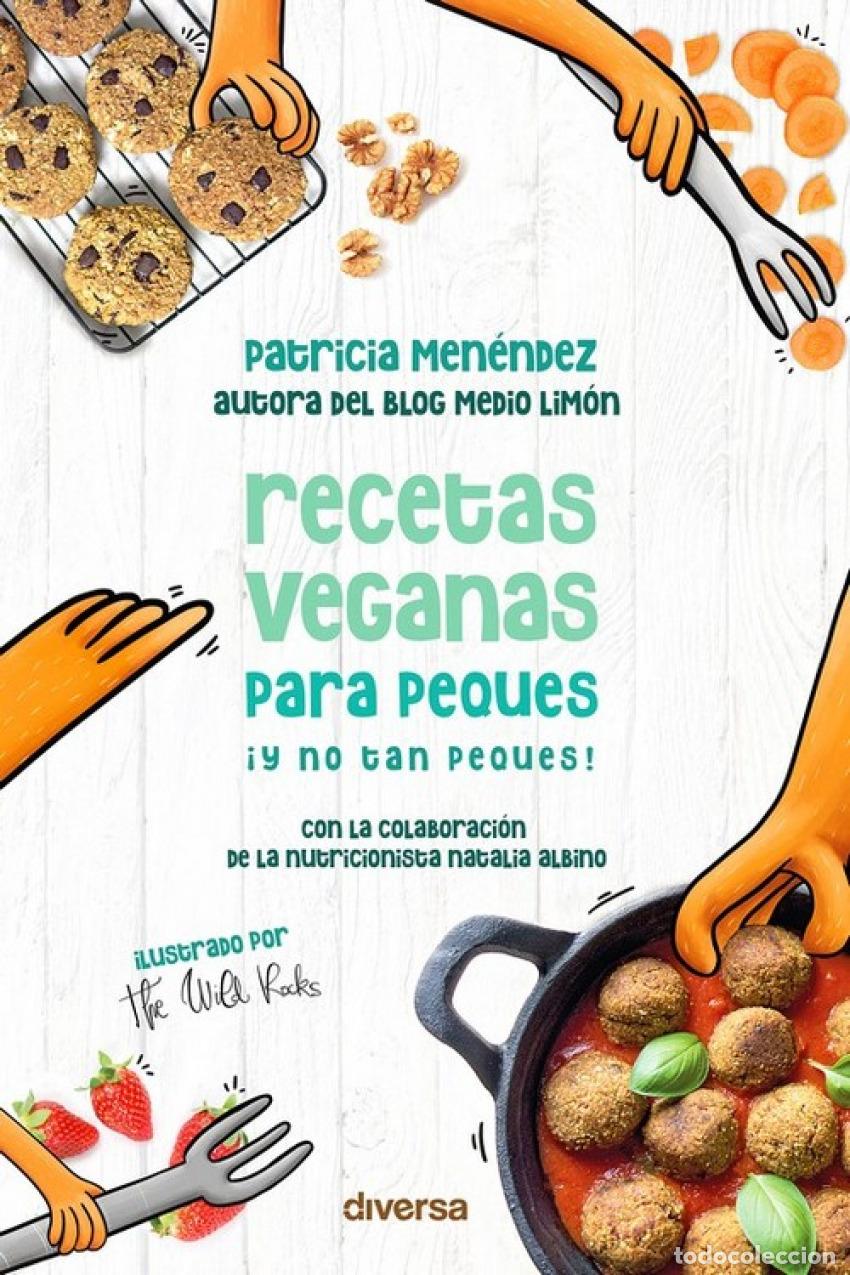 Libros: RECETAS VEGANAS PARA PEQUES &iexcl;Y NO TAN PEQUES! - Menendez Monteavaro, Patricia
