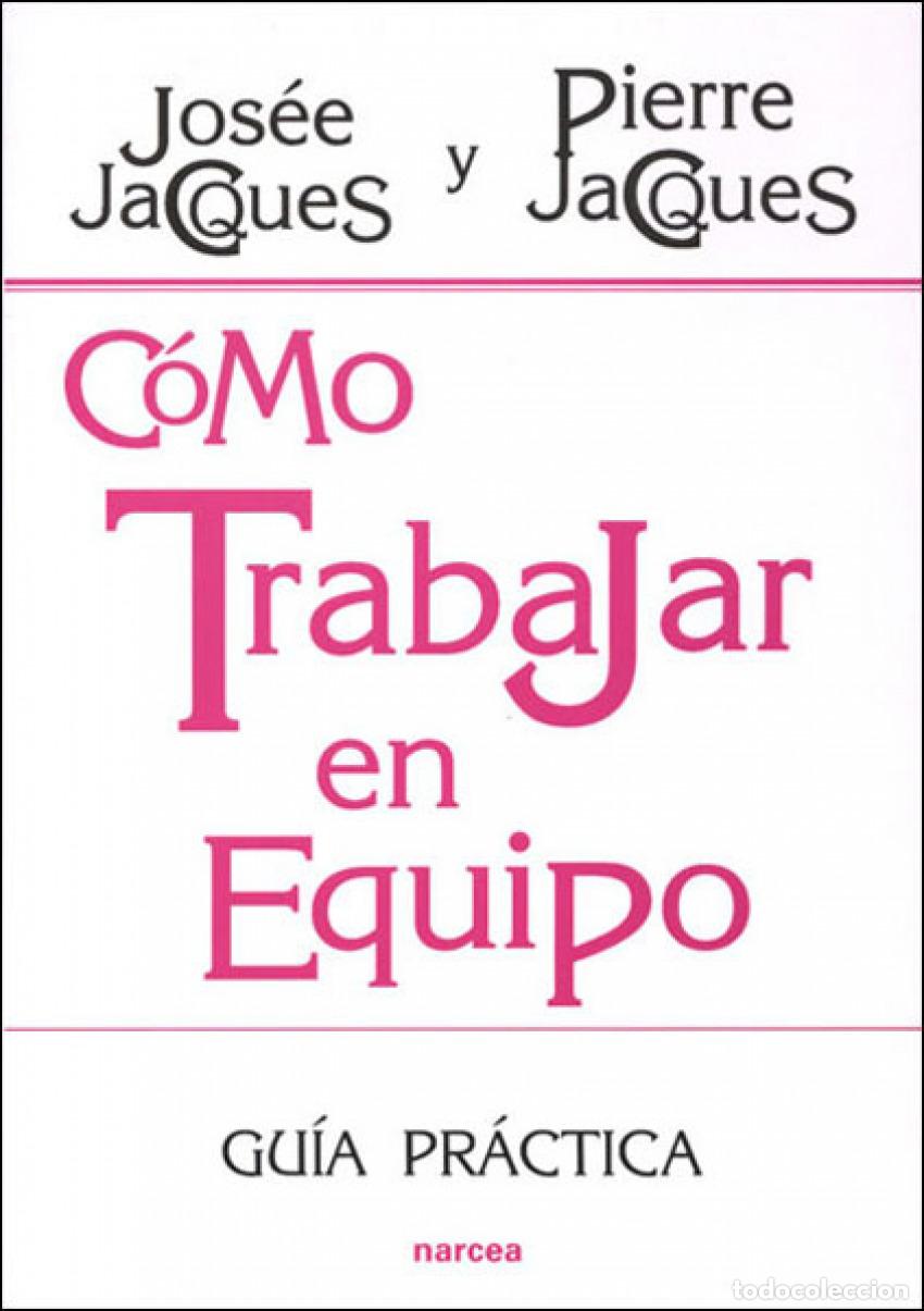 Libros: C&Oacute;MO TRABAJAR EN EQUIPO - Jacques, Jos&eacute;e - Foto 1