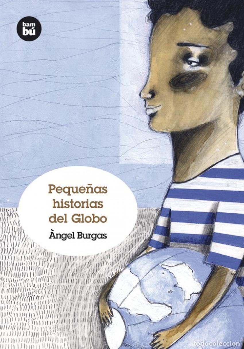 Libri: PEQUE&Ntilde;AS HISTORIAS DEL GLOBO - Burgas, &Agrave;ngel