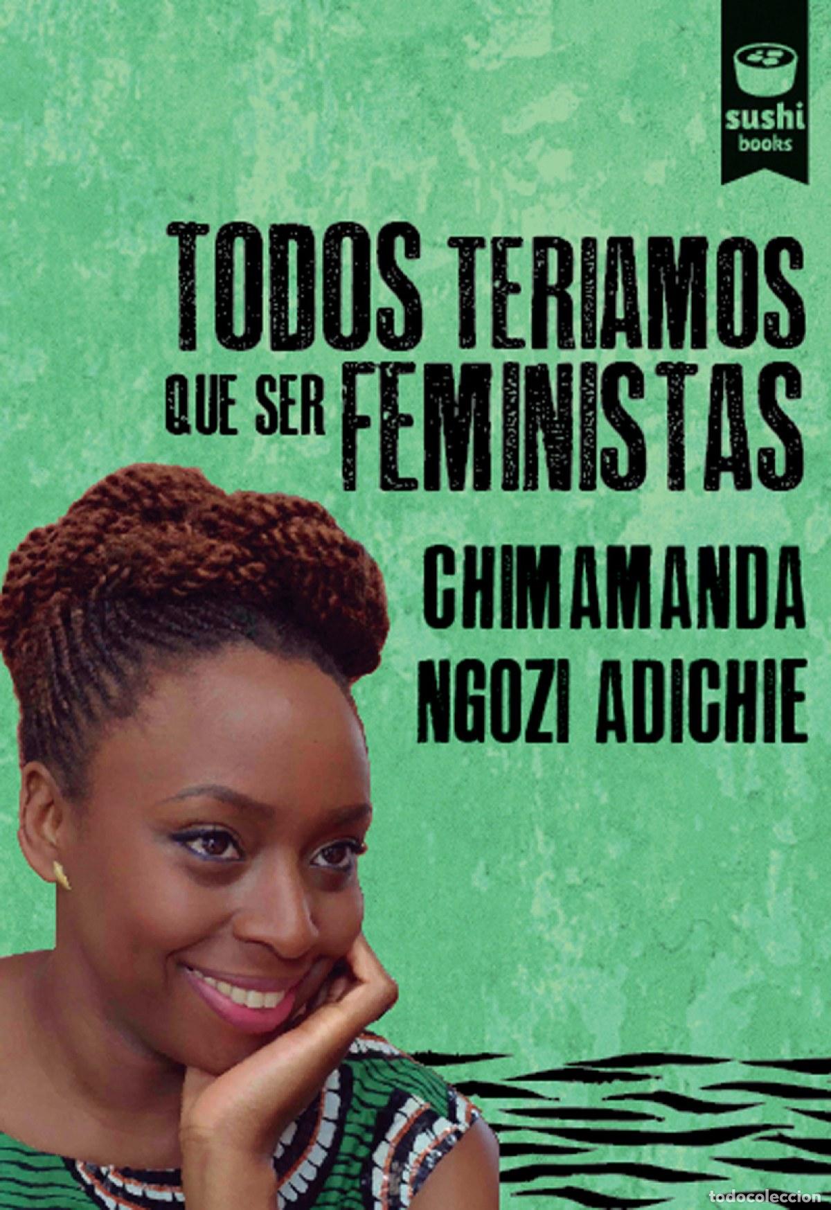 Libri: TODOS TER&Iacute;AMOS QUE SER FEMINISTAS - NGOZI ADICHIE, chimamanda
