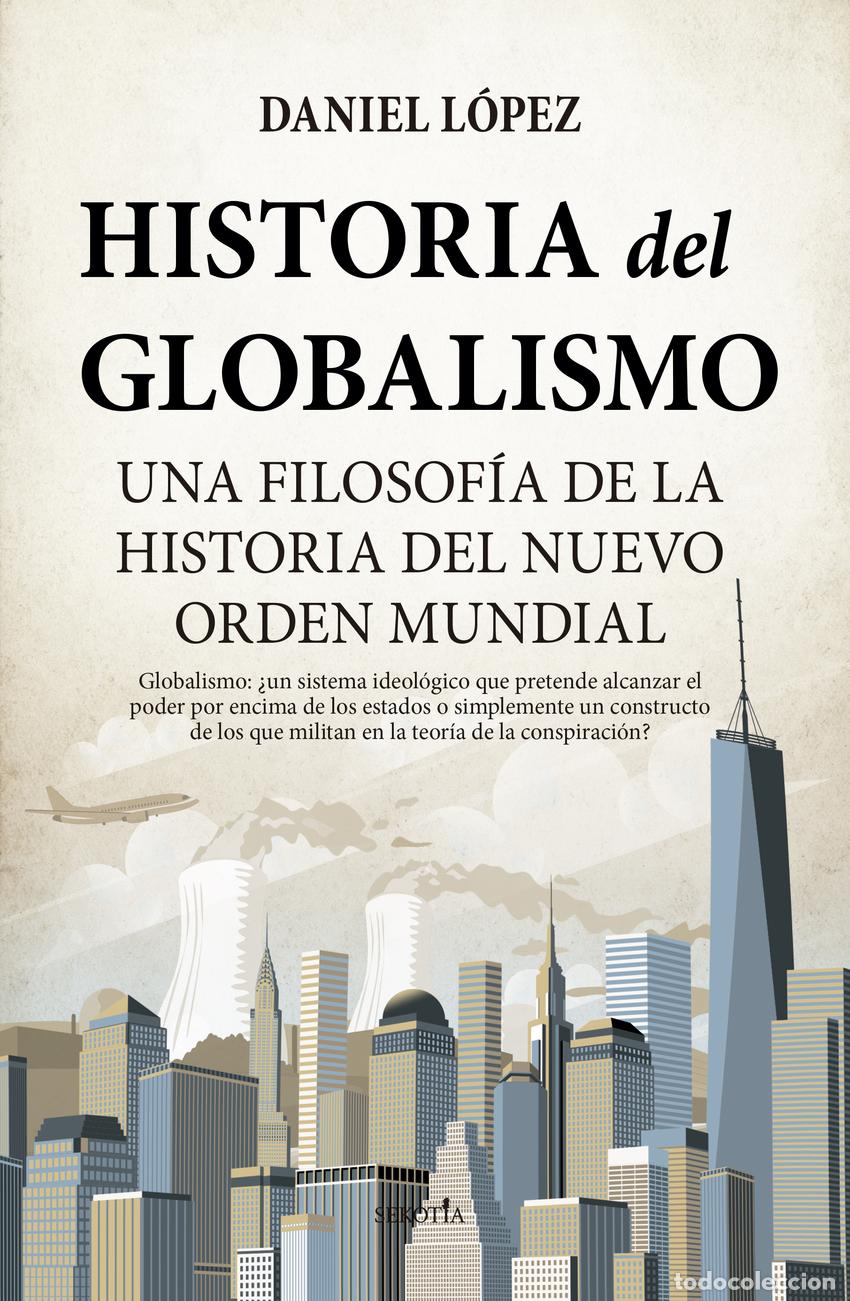 Libri: HISTORIA DEL GLOBALISMO - Daniel Miguel L&oacute;pez Rodr&iacute;guez