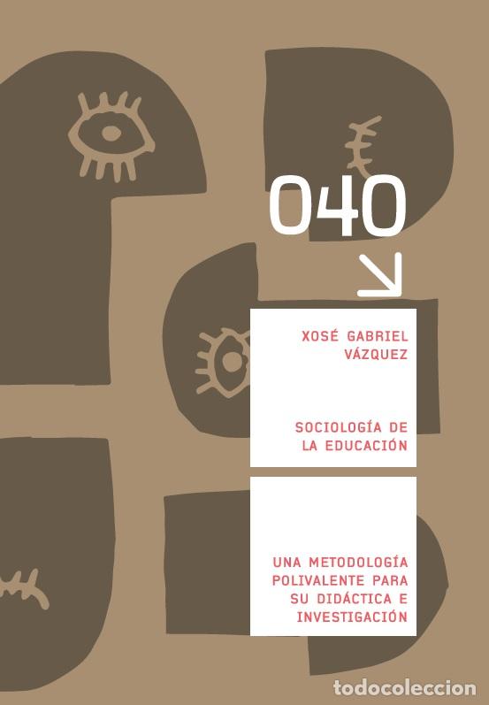 Libri: SOCIOLOG&Iacute;A DE LA EDUCACI&Oacute;N - V&aacute;zquez Fern&aacute;ndez, Xos&eacute; Gabriel
