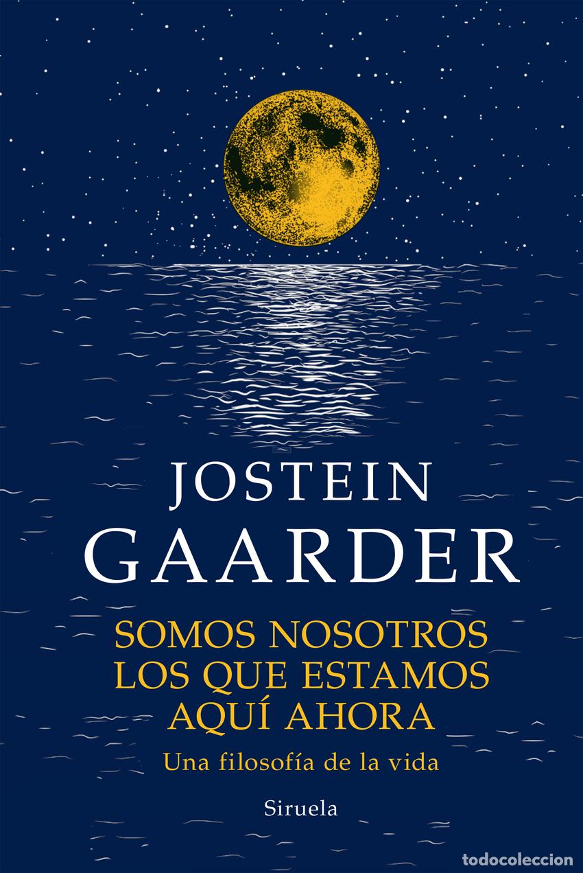 B&uuml;cher: SOMOS NOSOTROS LOS QUE ESTAMOS AQU&Iacute; AHORA - GAARDER, JOSTEIN