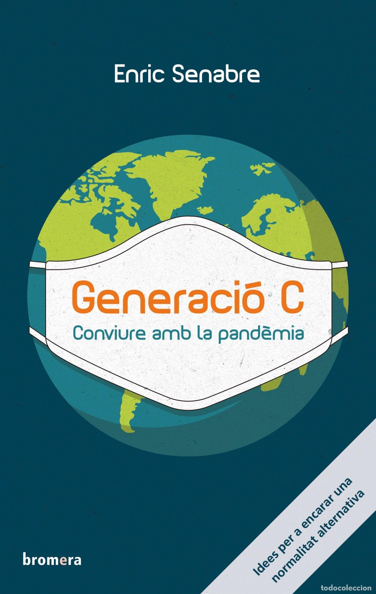 Libros: GENERACI&Oacute; C. CONVIURE AMB LA PAND&Egrave;MIA - Senabre Carbonell, Enric