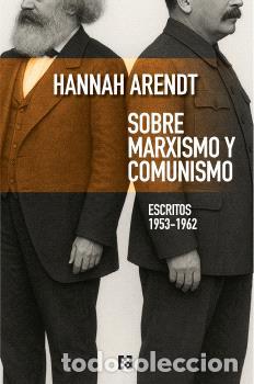 Libros: SOBRE MARXISMO Y COMUNISMO - ARENDT, HANNAH