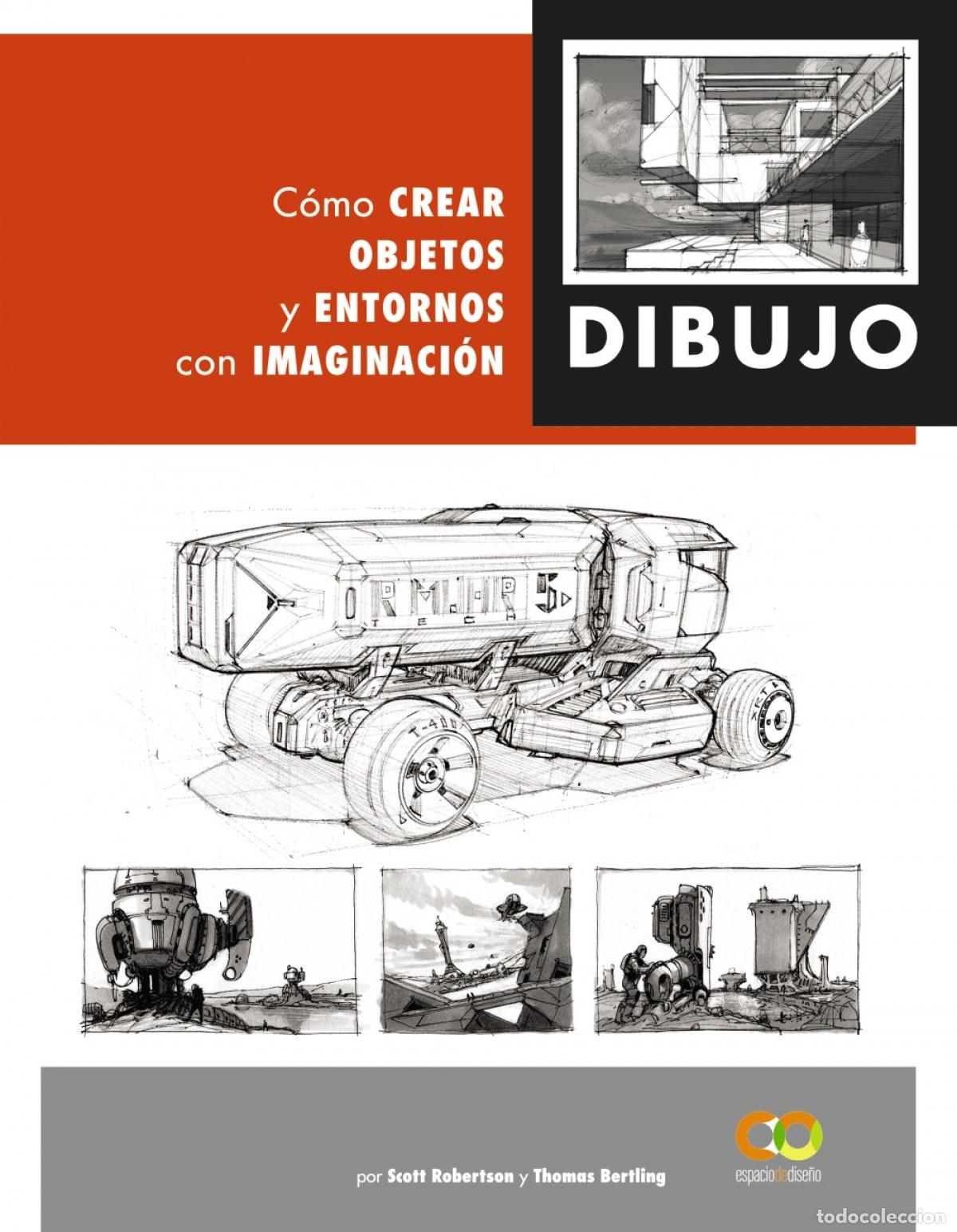 Livros: DIBUJO. C&Oacute;MO CREAR OBJETOS Y ENTORNOS CON IMAGINACI&Oacute;N - Robertson, Scott