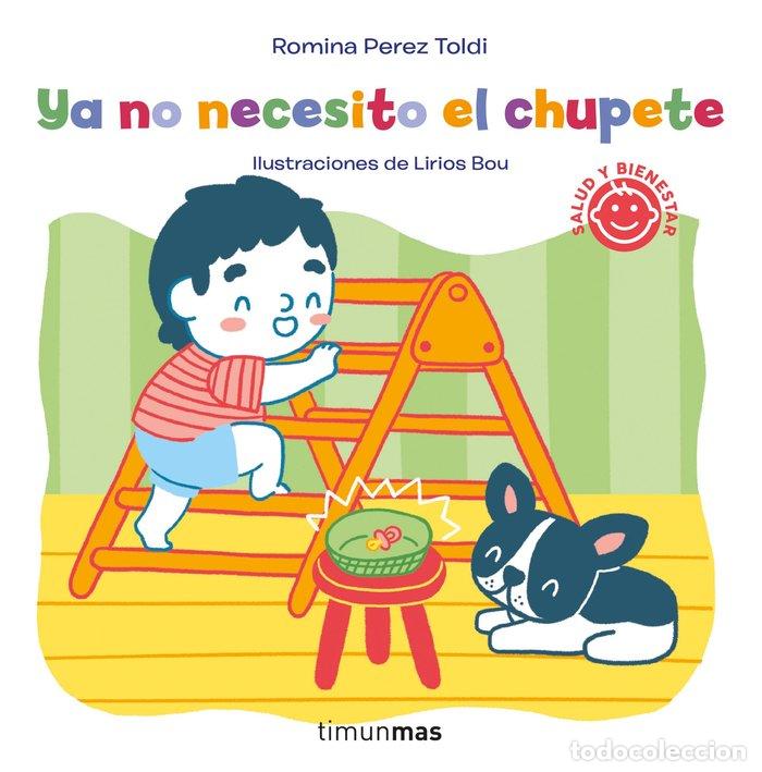 Libri: YA NO NECESITO EL CHUPETE - ROMINA PEREZ TOLDI, LIRIOS BOU