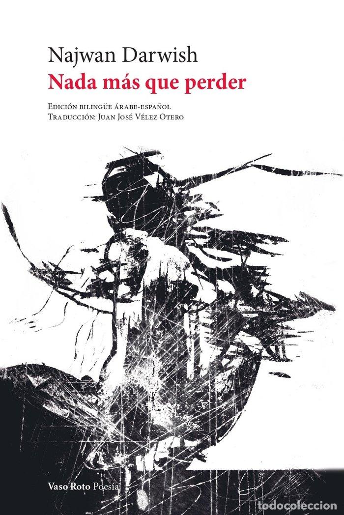 Libros: NADA MAS QUE PERDER - DARWISH, NAJWAN - Foto 1