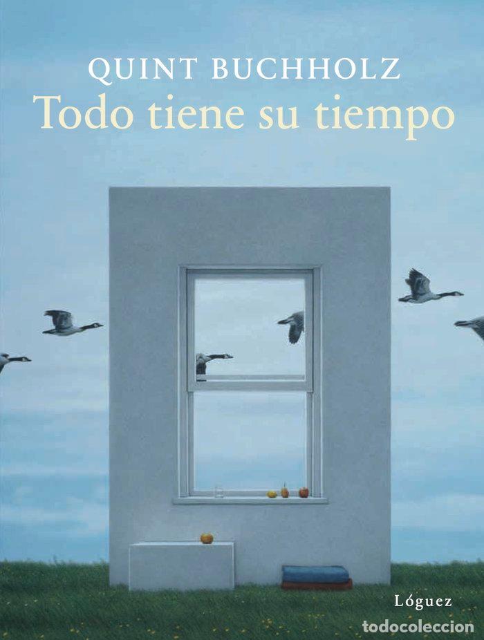 Libri: TODO TIENE SU TIEMPO - BUCHHOLZ, QUINT