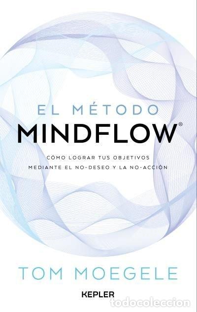 Libros: EL M&Eacute;TODO MINDFLOW - Moegele, Tom - Foto 1