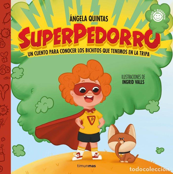 Libros: SUPERPEDORRO. UN CUENTO PARA CONOCER LOS BICHITOS QUE TENEMOS EN LA TRIPA - Quintas, &Aacute;ngela