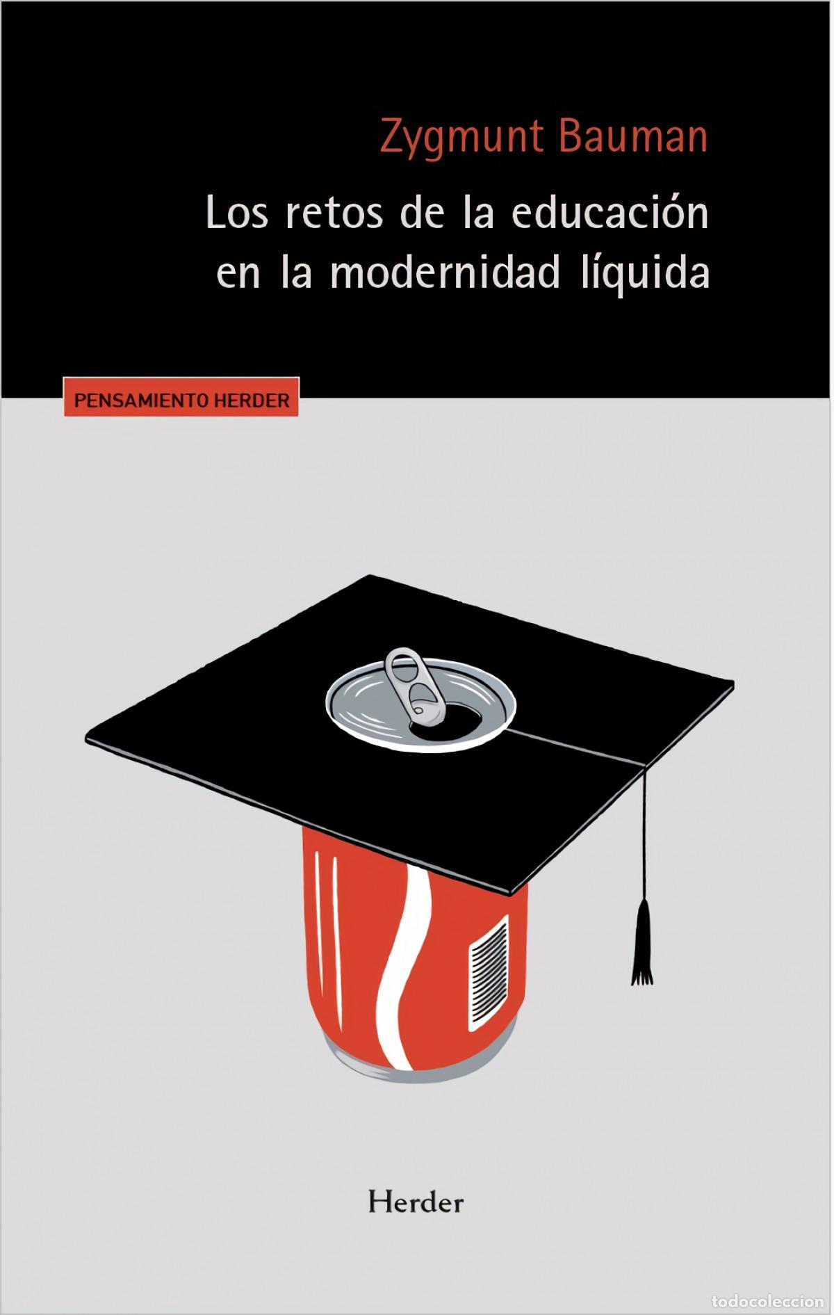 Libros: LOS RETOS DE LA EDUCACI&Oacute;N EN LA MODERNIDAD L&Iacute;QUIDA - BAUMAN, ZYGMUNT