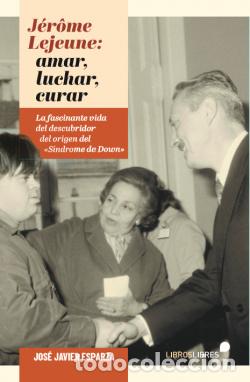 Libros: J&Egrave;R&Ocirc;ME LEJEUNE - Esparza, Jose Javier