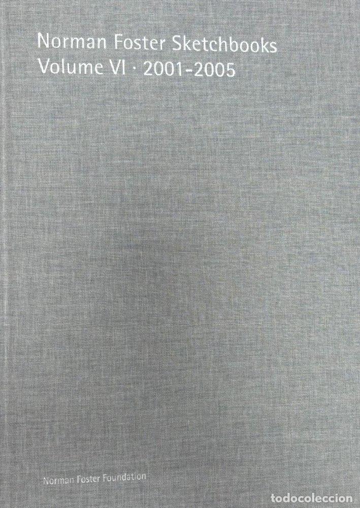 Libri: NORMAN FOSTER SKETCHBOOKS VOLUME VI A 2001 2005 - FOSTER, NORMAN