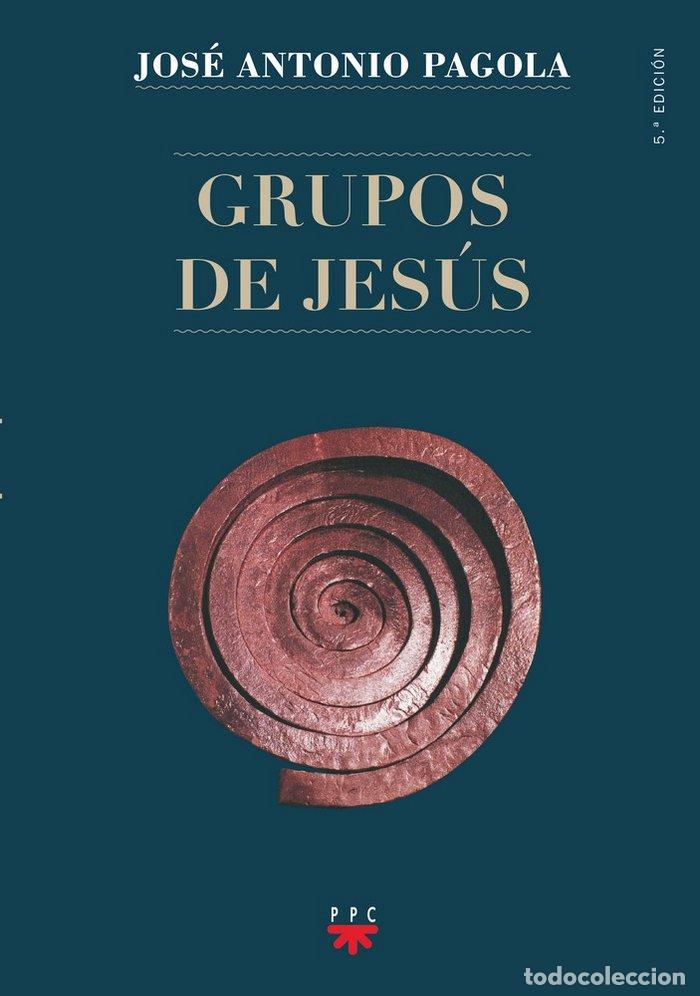 Libri: GRUPOS DE JES&Uacute;S - Pagola, Jos&eacute; Antonio
