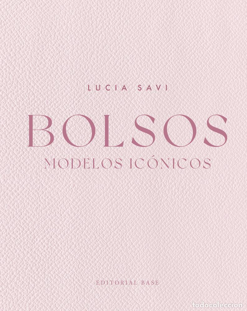 B&uuml;cher: BOLSOS. MODELOS IC&Oacute;NICOS - Savi, Lucia