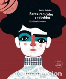 Libri: RARAS RADICALES Y REBELDES - CUBEIRO, CARLOS