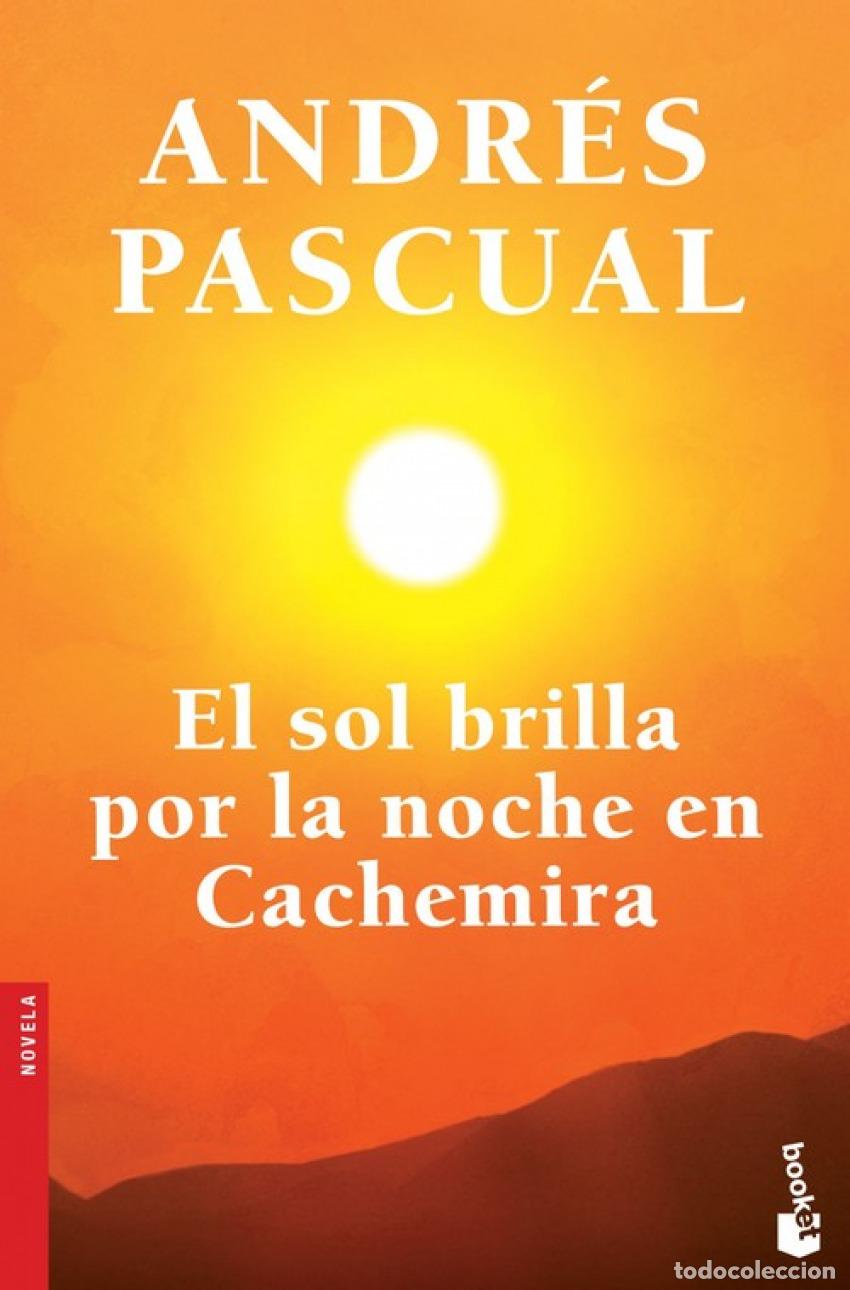 Libros: EL SOL BRILLA POR LA NOCHE EN CACHEMIRA - Pascual, Andr&eacute;s