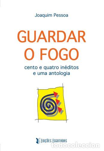 Libros: GUARDAR O FOGO - Pessoa, Joaquim