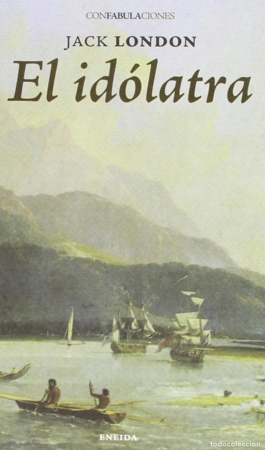 Libros: EL IDOLATRA - London, Jack - Foto 1