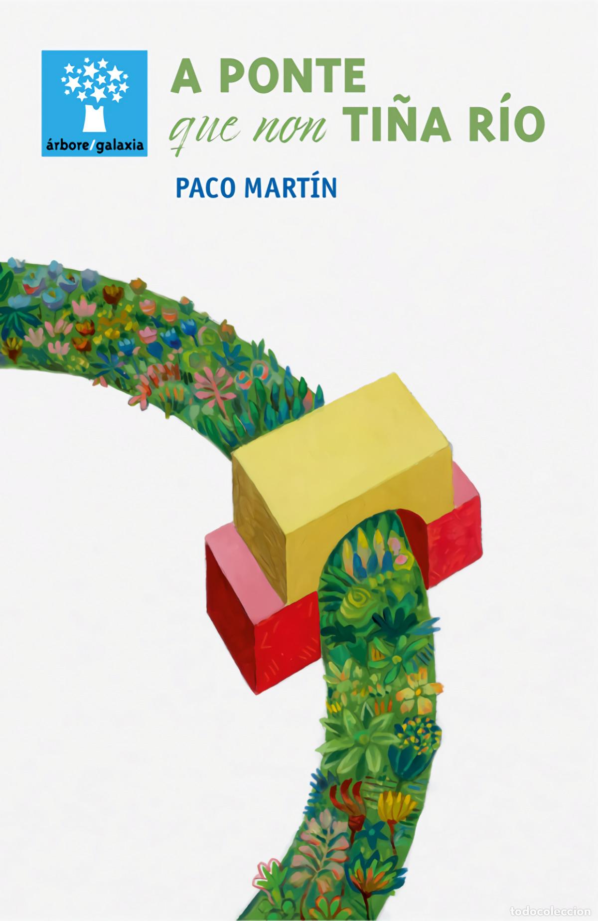 books: A PONTE QUE NON TI&Ntilde;A R&Iacute;O - Mart&iacute;n, Paco