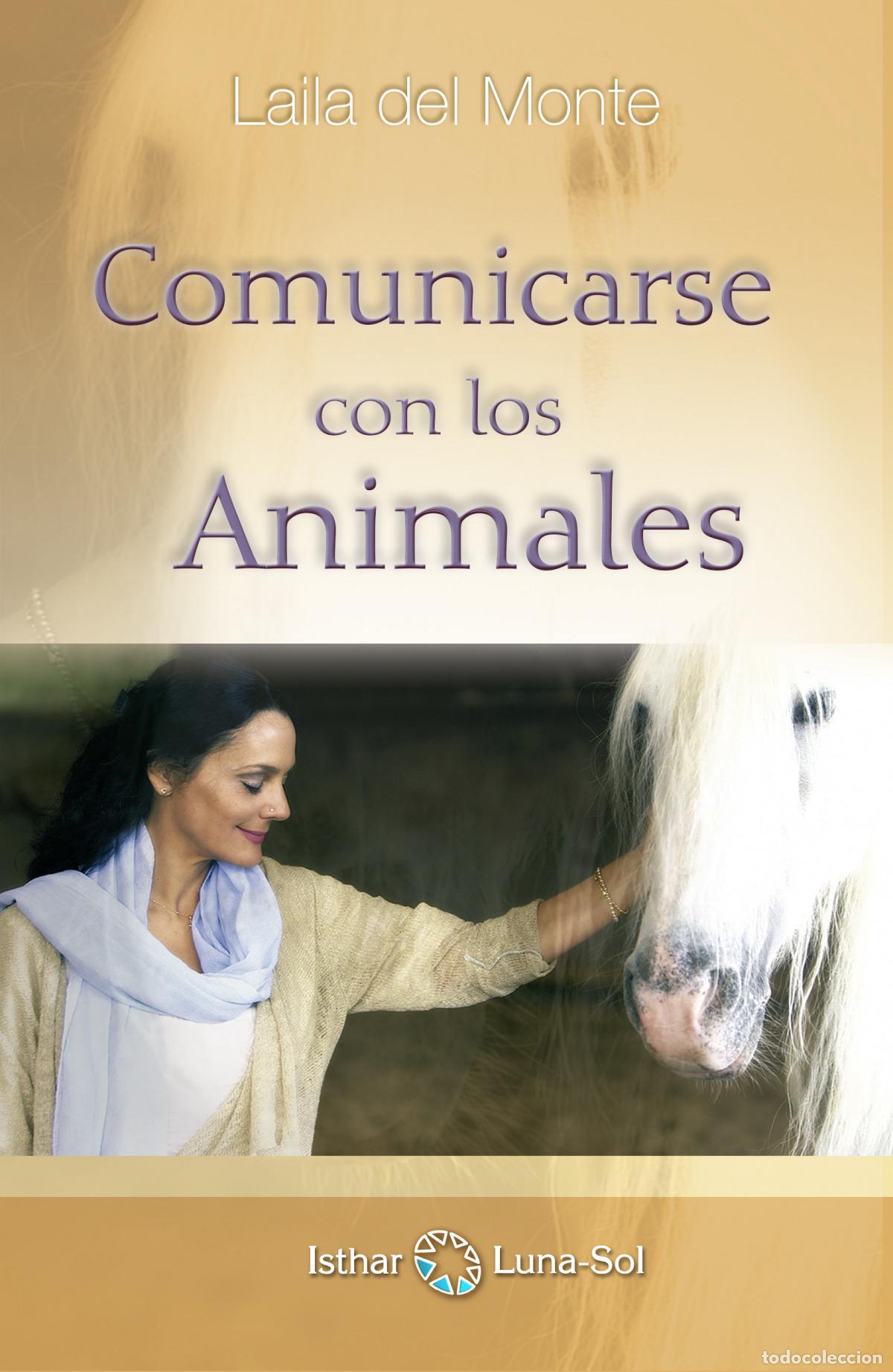 B&uuml;cher: COMUNICARSE CON LOS ANIMALES - Monte, Laila Del