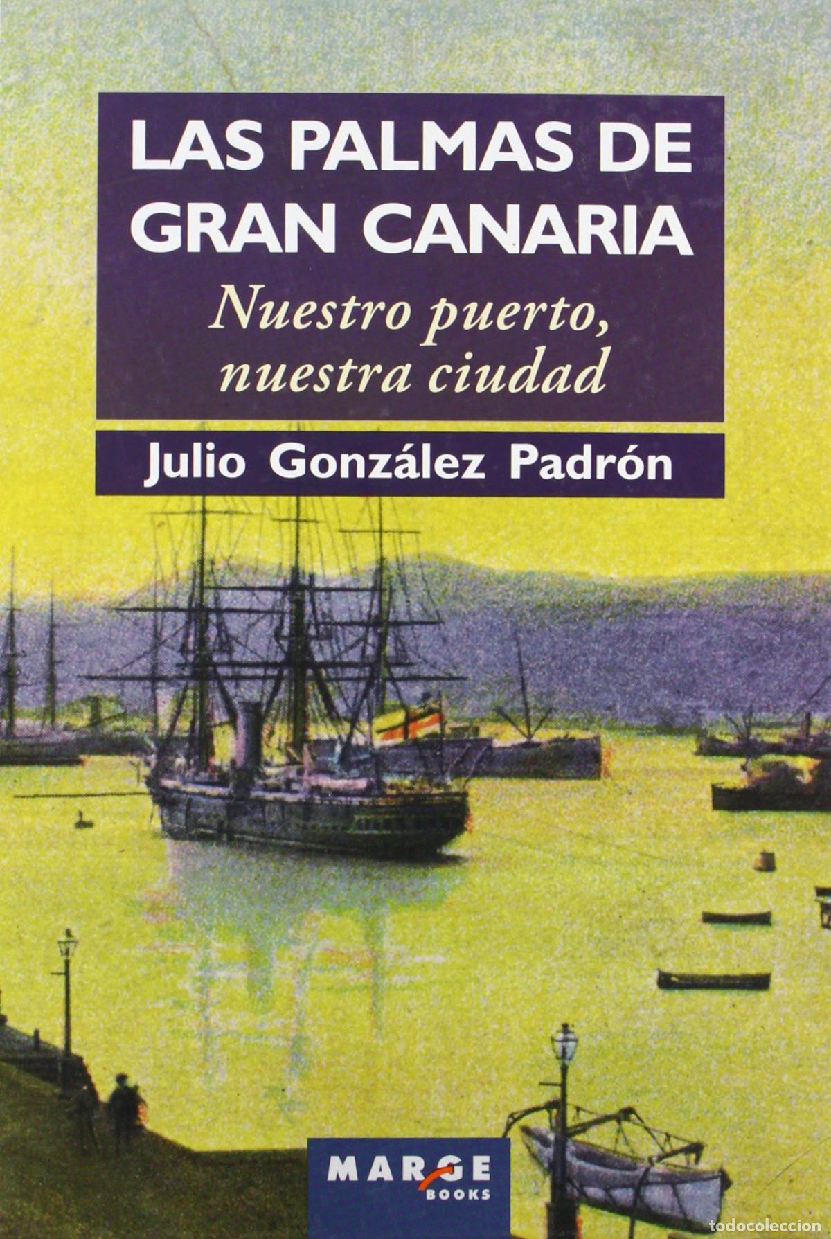 Libri: LAS PALMAS DE GRAN CANARIA - GONZALEZ, JULIO