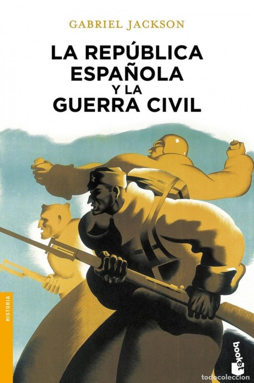 Livres: LA REP&Uacute;BLICA ESPA&Ntilde;OLA Y LA GUERRA CIVIL - Jackson, Gabriel