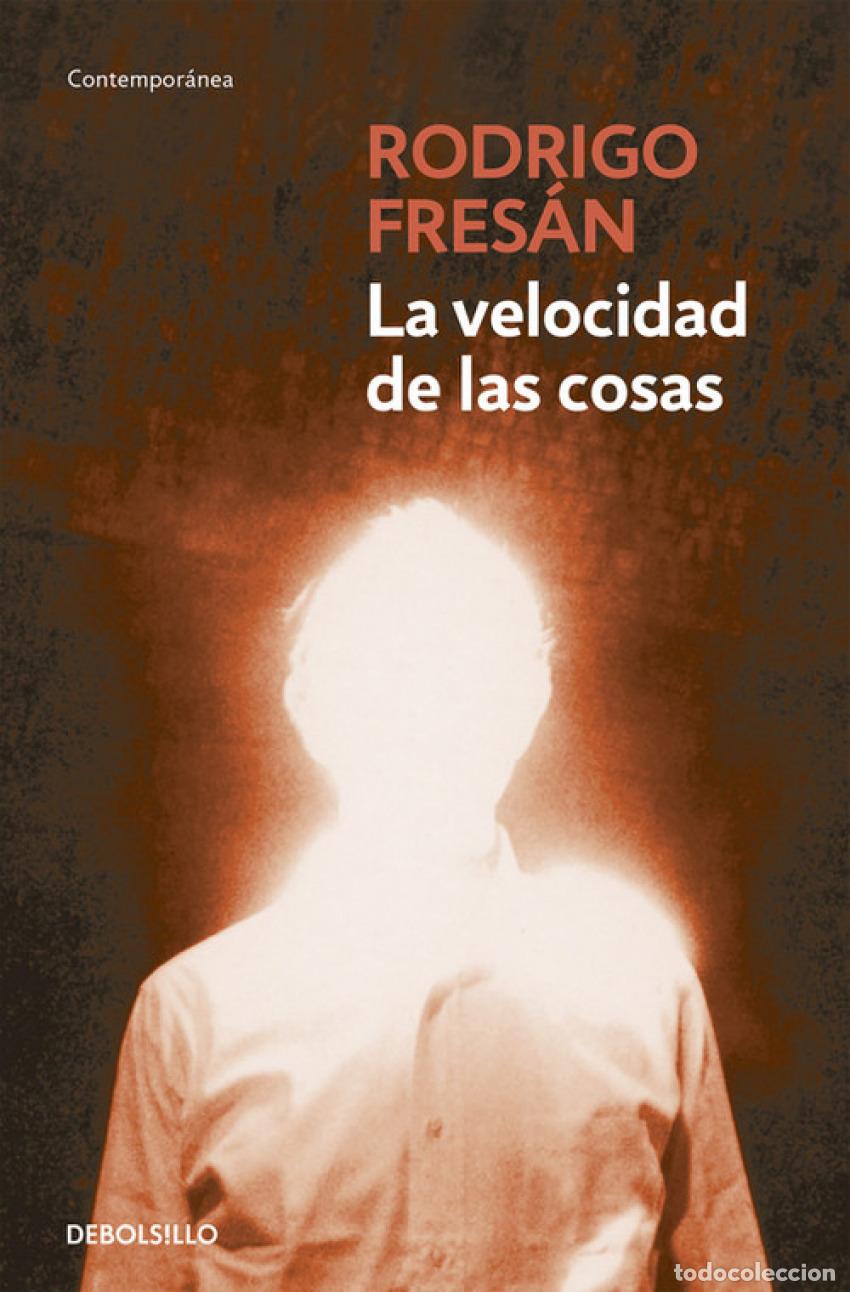 Libros: LA VELOCIDAD DE LAS COSAS - Ricardo, Fresan