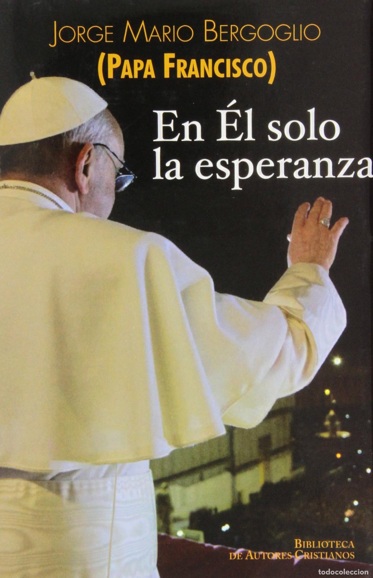 Libros: EN EL SOLO LA ESPERANZA - Bergoglio, Jorge Mario