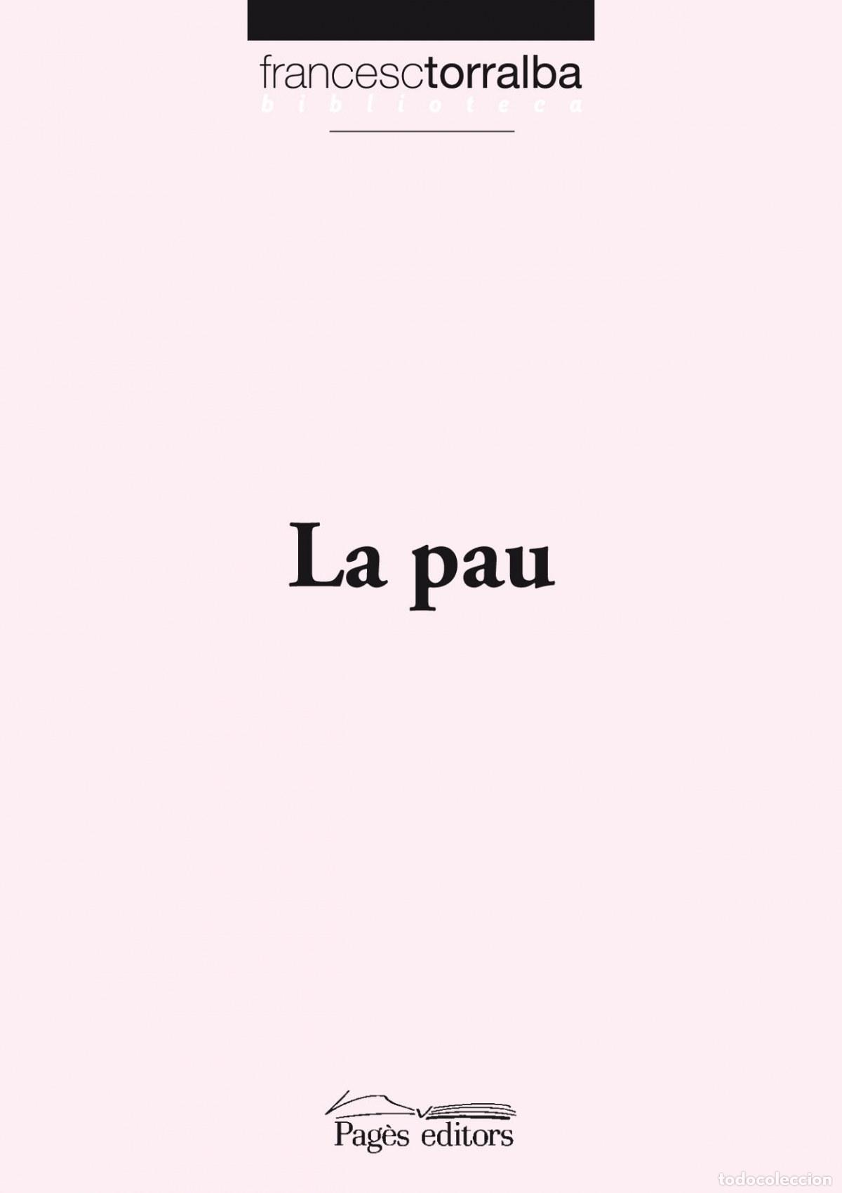 Libri: LA PAU - Torralba Rosello, Francesc