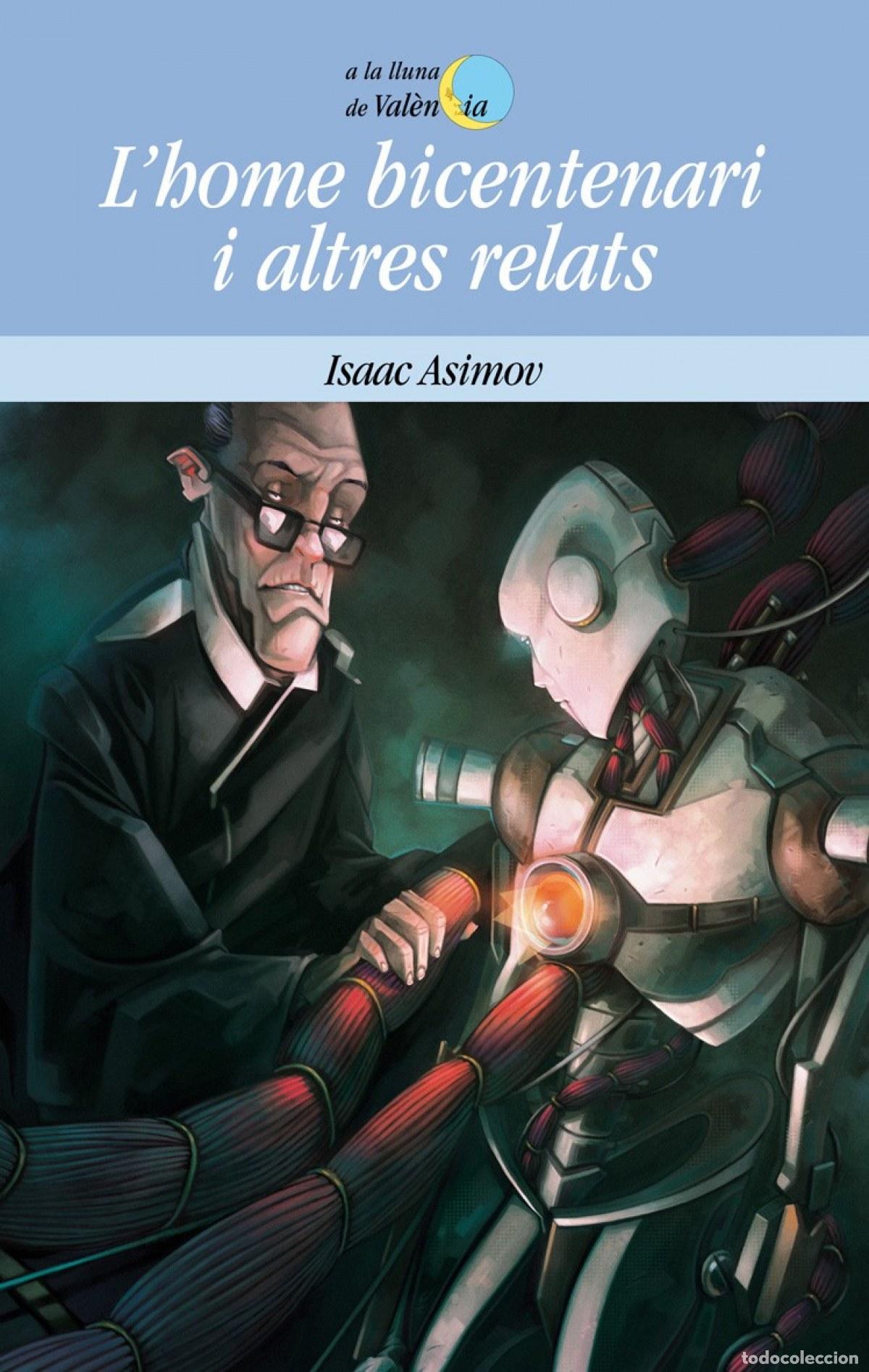 Libros: L'HOME BICENTENARI I ALTRES RELATS - ASIMOV, ISSAC