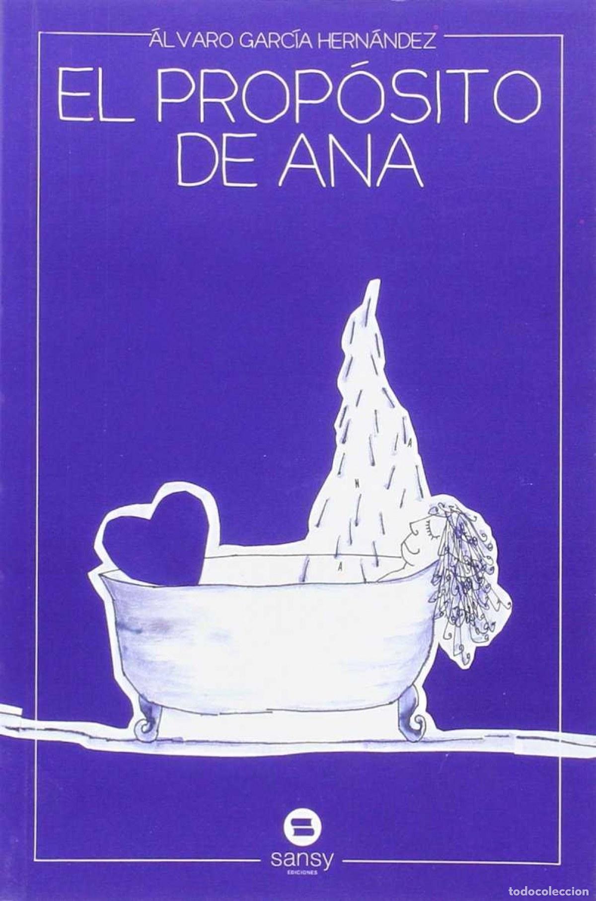 Libros: EL PROP&Oacute;SITO DE ANA - Garc&iacute;a Hern&aacute;ndez, &Aacute;lvaro