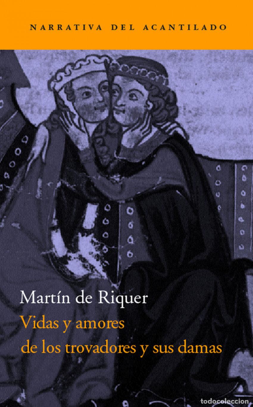 Libri: VIDAS Y AMORES DE LOS TROVADORES Y SUS DAMAS - de Riquer, Mart&iacute;n