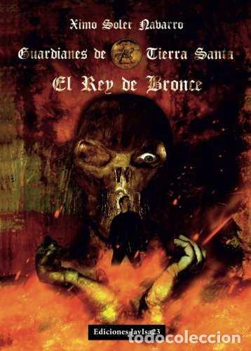 Libros: EL REY DE BRONCE - Soler Nabarro, Ximo - Foto 1