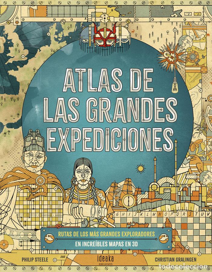 Libros: ATLAS DE LAS GRANDES EXPEDICIONES - STEELE, PHILIP